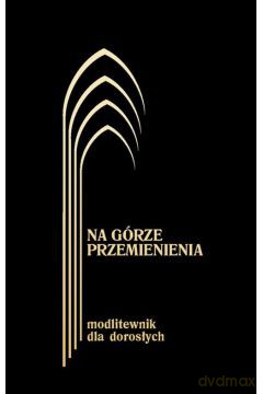 Na Górze Przemienienia  -  Jerzy Lech Kontkowski SJ (oprac.) [KSIĄŻKA]