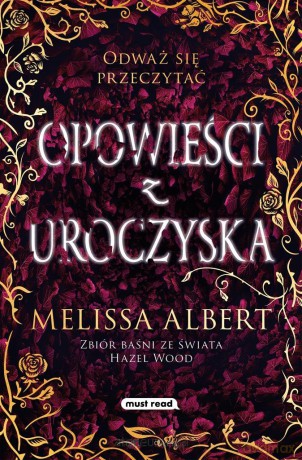 Opowieści z Uroczyska - Melissa Albert, Monika Wiśniewska, Krzysztof Puławski [KSIĄŻKA]