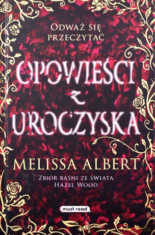 Opowieści z Uroczyska - Melissa Albert, Monika Wiśniewska, Krzysztof Puławski [KSIĄŻKA]