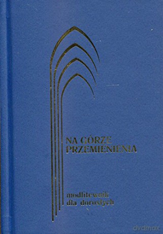 Na Górze Przemienienia  -  Jerzy Lech Kontkowski SJ (oprac.) [KSIĄŻKA]