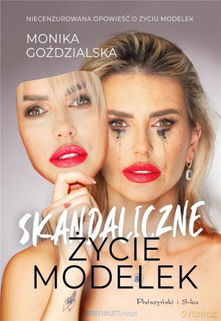 Skandaliczne Życie Modelek DL - Monika Goździalska [KSIĄŻKA]