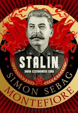 Stalin. Dwór czerwonego cara w.4 - Simon Sebag Montefiore, Krista Ritchie, Maciej Antosiewicz [KSIĄŻKA]