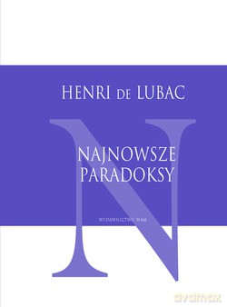 Najnowsze Paradoksy  -  Henri de Lubac [KSIĄŻKA]