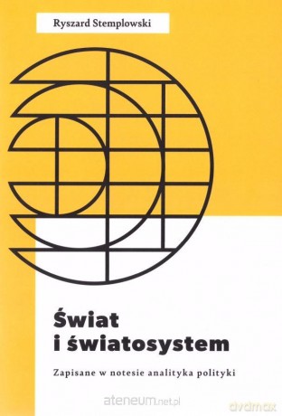 Świat i światosystem. Zapisane w notesie analityka - Ryszard Stemplowski [KSIĄŻKA]