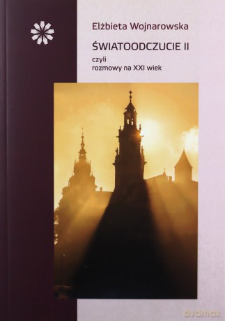 Światoodczucie II czyli rozmowy na XXI wiek - Elżbieta Wojnarowska [KSIĄŻKA]