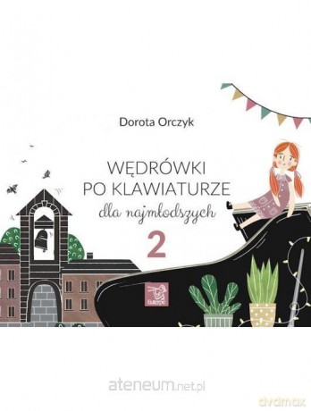 Wędrówki po klawiaturze dla najmłodszych 2 - Dorota Orczyk [KSIĄŻKA]