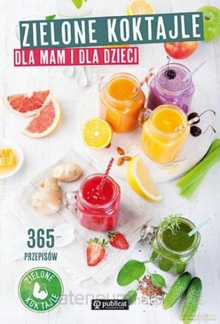 Zielone koktajle dla mam i dla dzieci - Zielone Koktajle [KSIĄŻKA]