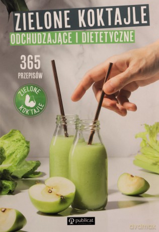 Zielone Koktajle odchudzające i dietetyczne - Zielone Koktajle [KSIĄŻKA]