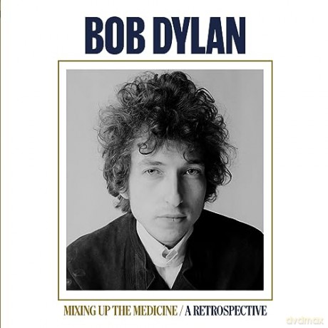 Bob Dylan: Mixing Up The Medicine / A Retrospective [CD]
