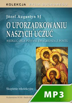O Uporządkowaniu Naszych Uczuć  -  Józef Augustyn SJ [AUDIOBOOK] [CD]