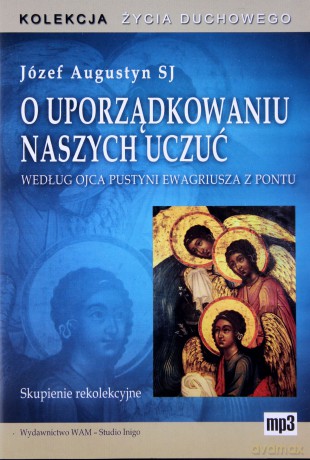 O Uporządkowaniu Naszych Uczuć  -  Józef Augustyn SJ [AUDIOBOOK] [CD]