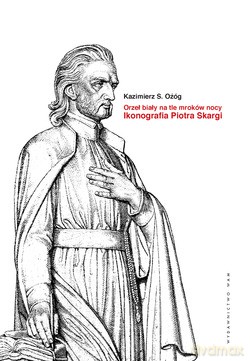 Orzeł Biały Na Tle Mroków Nocy  -  Kazimierz S. Ożóg [KSIĄŻKA]
