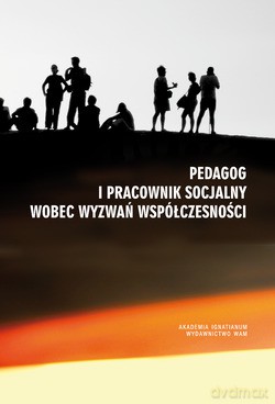 Pedagog I Pracownik Socjalny Wobec Wyzwań Współczesności  -  Redakcja naukowa Anna Błasiak, Ewa Dybowska, Norbert Pikuła [KSIĄŻKA]