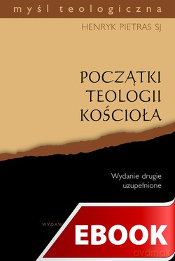 Początki Teologii Kościoła [KSIĄŻKA]