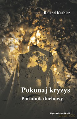 Pokonaj Kryzys  -  Roland Kachler [KSIĄŻKA]