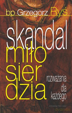Skandal Miłosierdzia  -  bp Grzegorz Ryś [KSIĄŻKA]
