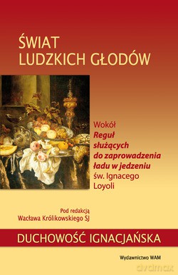 Świat Ludzkich Głodów  -  Pod redakcją Wacława Królikowskiego SJ [KSIĄŻKA]