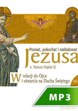W Relacji Do Ojca I W Otwarciu Na Ducha Świętego [AUDIOBOOK] [CD-MP3]
