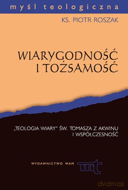 Wiarygodność I Tożsamość  -  Ks. Piotr Roszak [KSIĄŻKA]