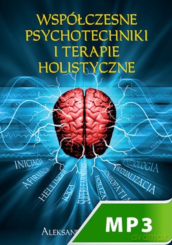 Współczesne Psychotechniki I Terapie Holistyczne [AUDIOBOOK] [CD-MP3]
