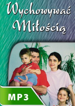 Wychowywać Miłością [KSIĄŻKA]