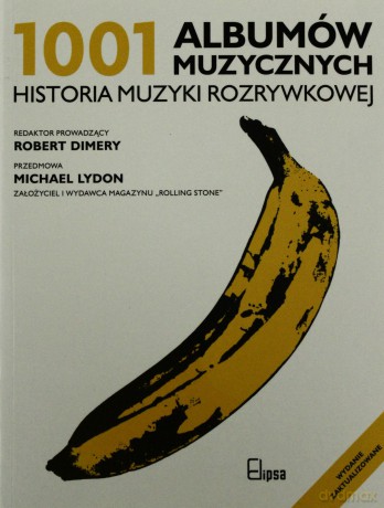 1001 albumów muzycznych. Historia muzyki rozrywkowej  -  Robert Dimery [KSIĄŻKA]