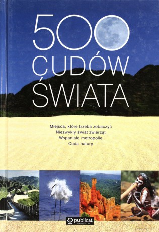 500 cudów świata  -  zbiorowy [KSIĄŻKA]