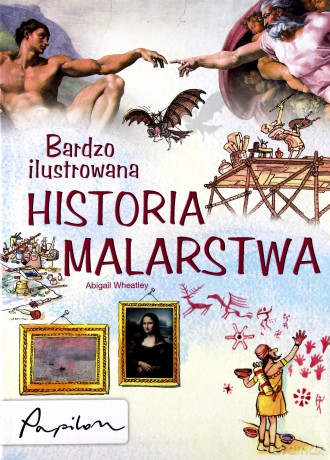 Bardzo ilustrowana historia malarstwa - Anna Claybourne [KSIĄŻKA]