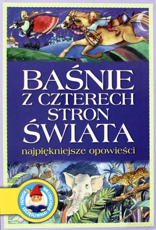 Baśnie z czterech stron świata. Najpiękniejsze opowieści - Agnieszka Sobich [KSIĄŻKA]