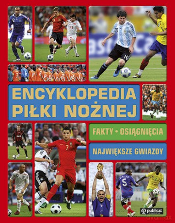 Encyklopedia piłki nożnej. Fakty, osiągnięcia, największe gwiazdy - Clive Gifford [KSIĄŻKA]