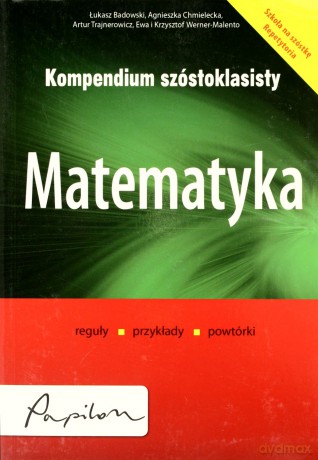 Kompendium szóstoklasisty. Matematyka - Łukasz Badowski, Agnieszka Chmielecka, Artur Trajnerowicz, Ewa i Krzysztof Werne [KSIĄŻKA]