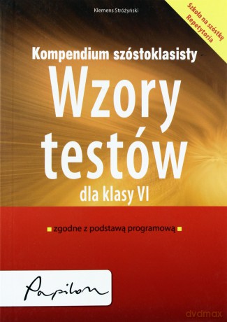 Kompendium szóstoklasisty. Wzory testów dla klasy VI - Klemens Stróżyński [KSIĄŻKA]