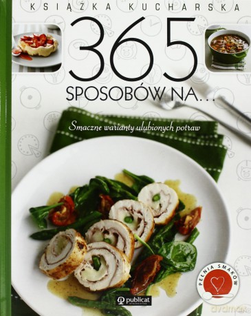 Książka kucharska. 365 sposobów na.... [KSIĄŻKA]