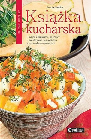 Książka kucharska. Polskie przepisy - Ewa Aszkiewicz [KSIĄŻKA]