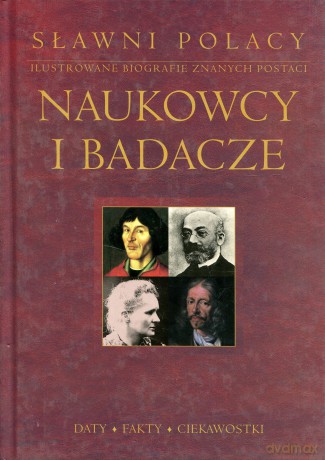Sławni Polacy. NAUKOWCY I BADACZE - autor zbiorowy [KSIĄŻKA]