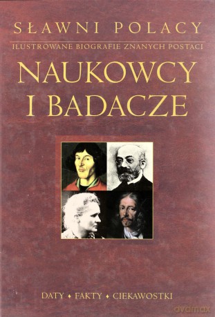Sławni Polacy. NAUKOWCY I BADACZE - autor zbiorowy [KSIĄŻKA]