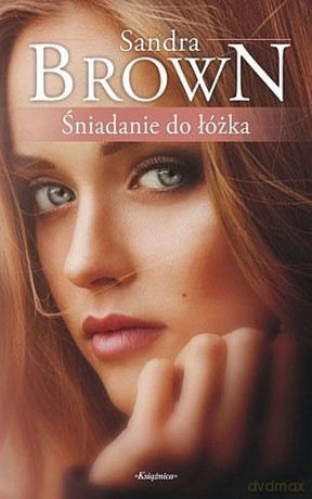 Śniadanie do łóżka - Brown, Sandra [KSIĄŻKA]