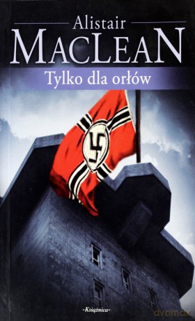 Tylko dla orłów - MacLean, Alistair [KSIĄŻKA]