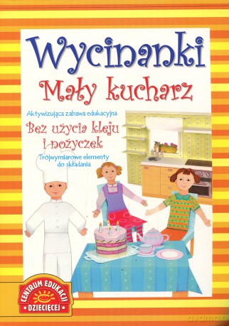 Wycinanki. Mały kucharz - Anna Kałowa [KSIĄŻKA]