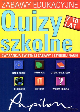 Zabawy edukacyjne. Quizy szkolne 7 - 10 lat - John Paton, przekład Katarzyna Piotrowska [KSIĄŻKA]