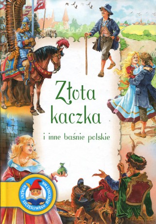 Złota kaczka i inne baśnie polskie - Katarzyna Karczewska [KSIĄŻKA]