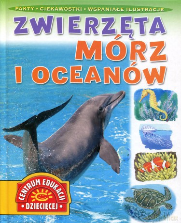 Zwierzęta mórz i oceanów [KSIĄŻKA]