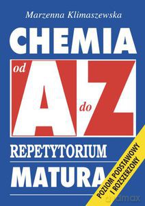 Chemia od A do Z. Repetytorium Matura. Poziom podstawowy i rozszerzony - Klimaszewska Marzenna [KSIĄŻKA]