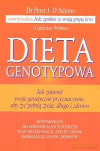 Dieta genotypowa - D' Adamo Peter J., Whitney Catherine [KSIĄŻKA]