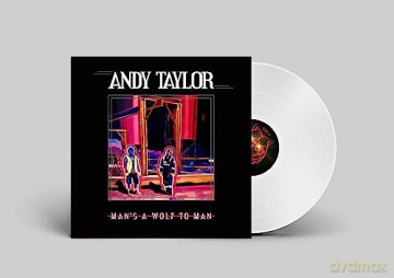 Andy Taylor: Man's A Wolf To Man (White) [Winyl]