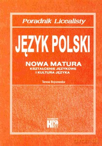 Język polski. Kształcenie językowe i kultura języka. Poradnik licealisty - Bojczewska Teresa [KSIĄŻKA]