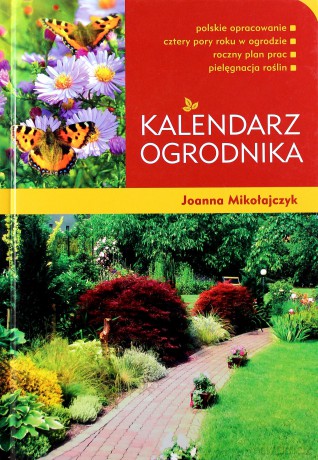 Kalendarz ogrodnika - Mikołajczyk Joanna [KSIĄŻKA]