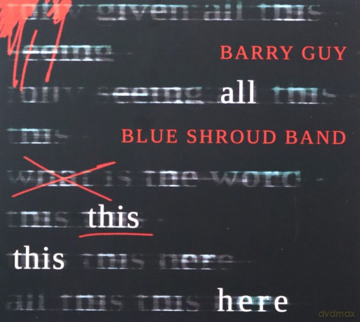 Barry Guy, Blue Shroud Band: All This This Here [CD]