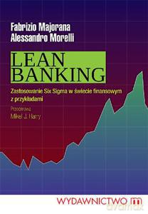 Lean banking. Zastosowanie Six Sigma w świecie finansowym z przykładami - Majorana Fabrizio, Morelli Alessandro [KSIĄŻKA]