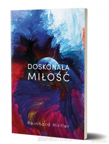 Doskonała miłość - Reinhard Hirtler [KSIĄŻKA]